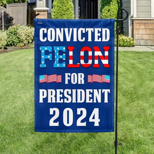 Trump Flag Im Voting For The Convicted Felon 47 Trump 2024 Flag, Patriotic Freedom US Pride Flag, Independence Day Flag