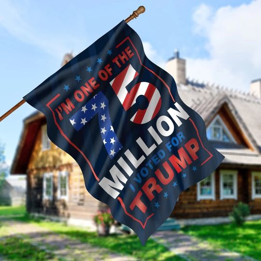 75 Million I Vote For Trump House Flag, Impeach Biden Support Trump, Patriotic House Decor, Trump MAGA 2024 Election Republican Gift