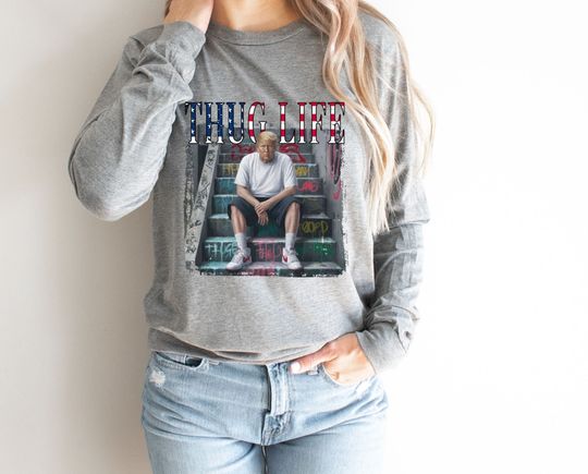 Thug Life Long Sleeve Tee,Viral Thug Life Trump Shirt,Sarcastic Donald Trump Tee,Funny Trump 2024 Shirt,Republican Gift,Trump President 2024