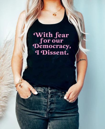 With fear for our democracy I dissent tank top | feminist tank top | i vote tank | pro choice | roe v wade | leftist gifts | social democrat