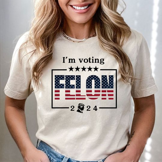 I'm Voting Felon Shirt, Trump 2024 Shirts, Funny Political T-Shirts, Sarcastic Election T-Shirt, Republican Shirts, Humorous Statement Shirt