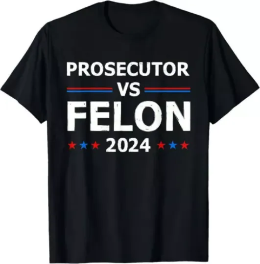 Prosecutor Vs Felon 2024 Kamala Harris Election Gift Unisex T-Shirt