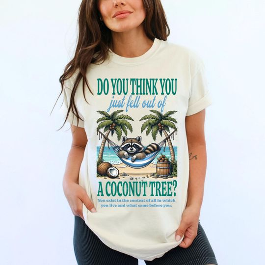 You think you just fall out of a coconut tree t-shirt, kamala harris shirt