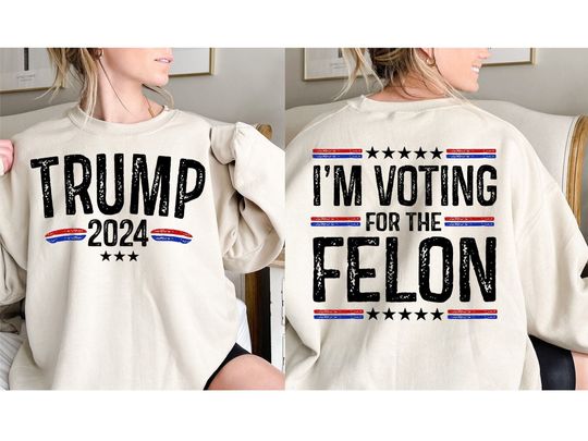 Trump 2024 I'm Voting For The Felon Shirt, Voting For Trump 2024 Stand With Trump Take America Back, Make America Great Again MAGA