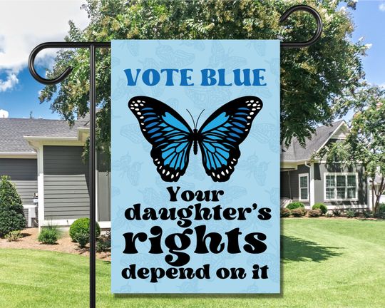 Leftist Garden Flag Pro Choice Yard Sign Vote Blue for Your Daughter Liberal Political