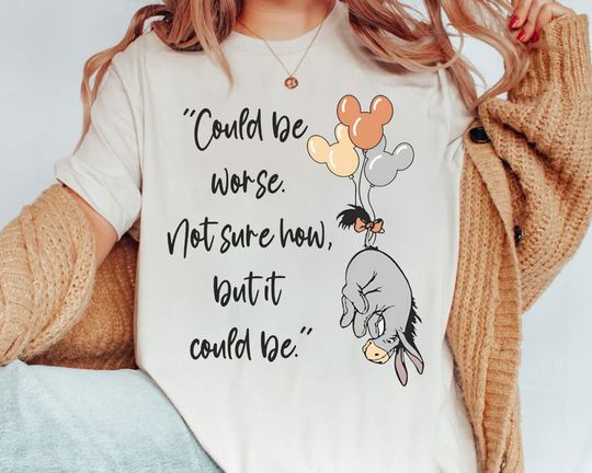 Cute Eeyore Could Be Worse Not Sure How But It Could Be Cotton T-shirts, Short Sleeve Tshirt for men, women, Unisex, Vacation Holiday Gift