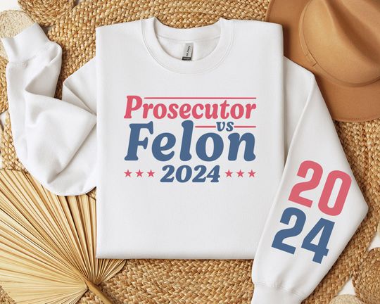 Prosecutor vs. Felon Comfort Sweatshirt, Political Sweater, Democrat 2024 Gift