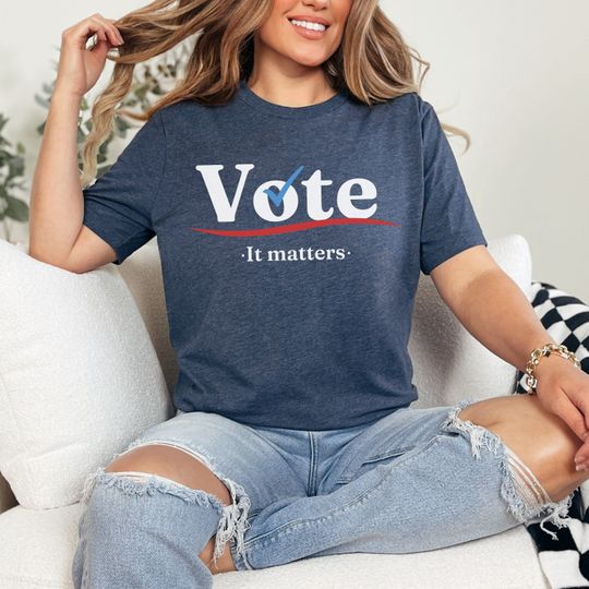 Vote Shirt, Election 2024 Shirt, Voter Shirt, Democrat Shirt, Politics Shirt, Voter Shirt, Vote it Matters Shirt, Register to Vote Shirt