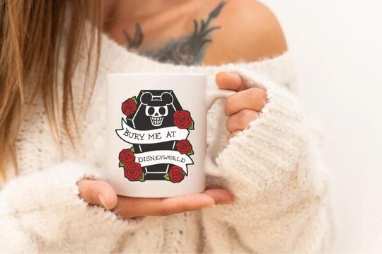 Bury me at disney world mug, disney gifts, disney mug, mugs for gift