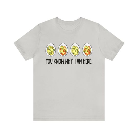 You Know Why I'm Here Shirt, Deviled Eggs Tshirt, Thanksgiving Shirt, Fall Shirt