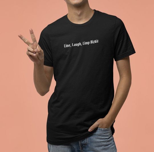 Live, Laugh, Limp Bizkit T-Shirt | Cotton Short Sleeve Shirt | Casual Shirt | Trending Shirt