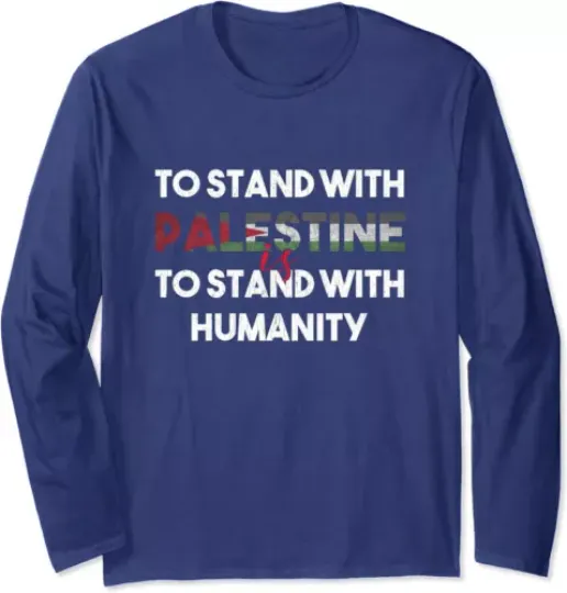 Cool Stand With Palestine Stand With Humanity Long Sleeve Tshirt