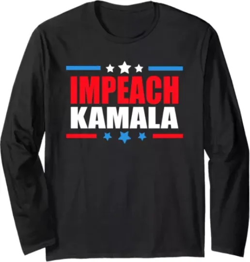 Impeach Kamala Harris Anti Kamala Harris 2024 Gift Long Sleeve Tshirt