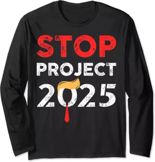 Stop Project 2025 Trump's Project Anti Trump Long Sleeve Tshirt