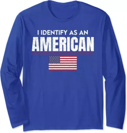 I Identify As An American, No Identity Politics USA Long Sleeve Tshirt