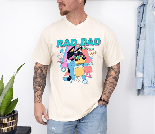 Fathers Day Gift, Rad Dad BlueyDad Shirt, Rad Like Dad Shirt, BlueyDad Dad Shirt