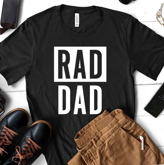 RAD DAD T-Shirt, Fathers Day Gift From Daughter Son Wife, Funny Shirt Men