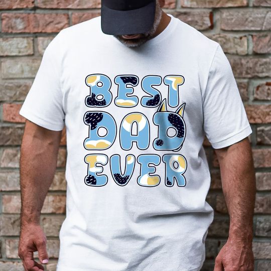 Best Dad Ever Shirt for Fathers Day, Best Dad T-shirt, Funny Dad Gift from Daughter