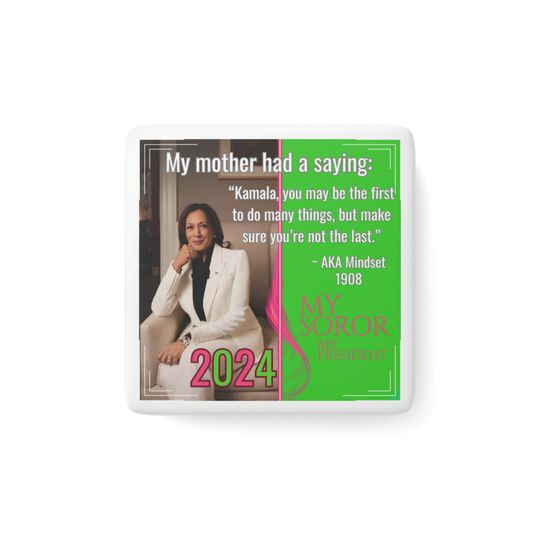 AKA My Mother Had A Saying Porcelain Magnet | Kamala Harris | Magnet | Sorority Magnet