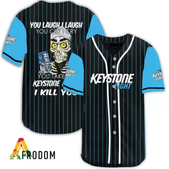 Laugh Cry Take My Keystone Light I Kill You Baseball Jersey  Shirt