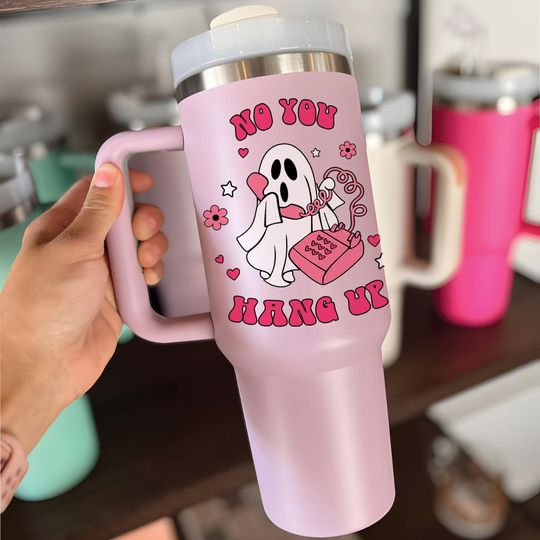 No You Hang Up Tumbler 30oz/40oz, Funny Ghost Tumbler Halloween Gift, Funny Valentine Ghost Tumbler, Spooky Horror Ghost Movie Lover Gifts