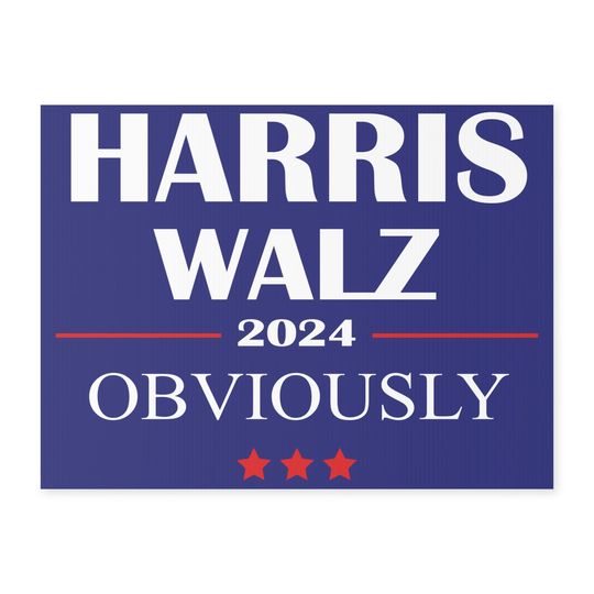 Harris Walz 2024 Obviously - Yard Sign - Snarky Street sign  Kamala Harris for President
