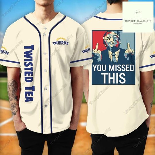 Trump Twisted Tea Baseball Jersey, Make America Great Again Baseball Shirt, You Missed This Shirt, Trump 2024 Shirt, Twisted Tea Shirt