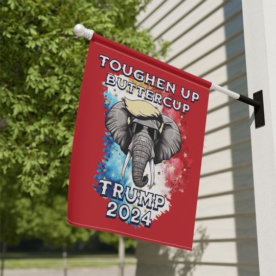 TRUMP yard flag 2024 election, Trump support, Toughen up Buttercup