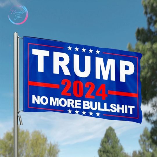 No More Bullshit Keep America Great Flag, Trump Garden Flag, Trump House Flag