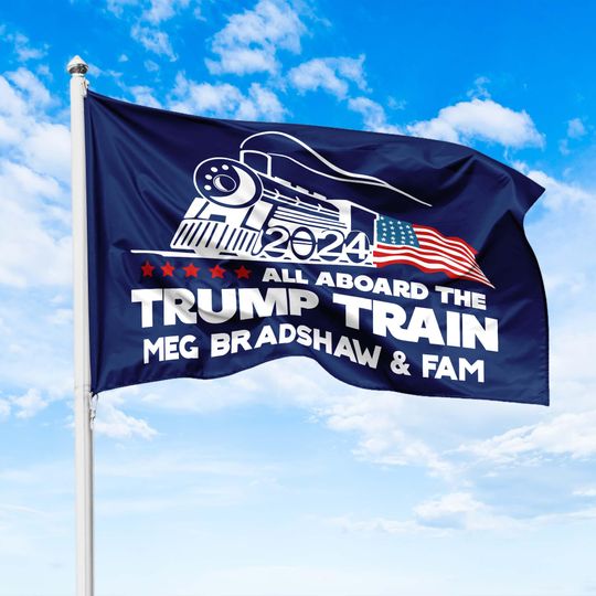 Personalized All Aboard The Trump Train Trump President Campaign Flag, US President