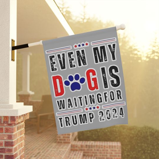 Even my dog is waiting for Trump 2024, Make America Great Again, America Trump American