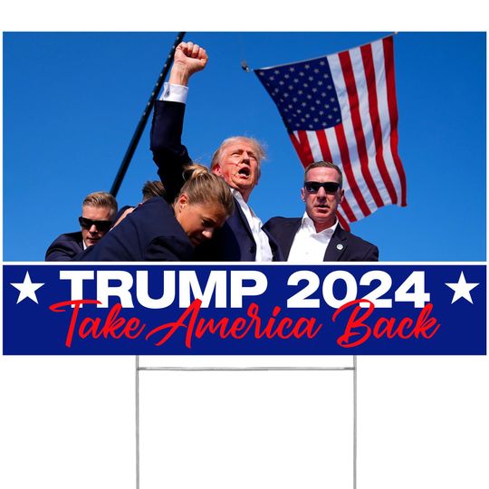 Made in America - Not China - Trump 2024 Yard sign Take America back