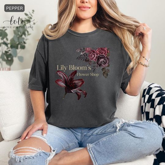 Lily Blooms Flower Shop Tee, It Ends With Us Fan Tee, Lily Bloom's T-shirt Comfort Colors, Colleen Hoover Fan Shirt, Lily Bloom's Tee
