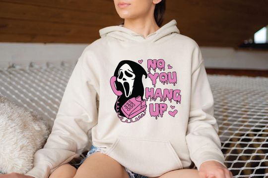 No You Hang Up Hoodie Scary Funny Ghostface Halloween Hoodie ,Horror Stitch Hoodie ,Halloween Gift, Spooky SeasonFunny Ghostface