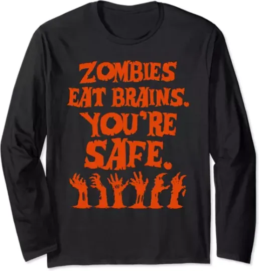 Zombies Eat Brains Halloween Sarcastic Funny Tee Long Sleeve T-Shirt