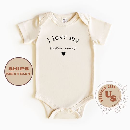 I Love My Custom Baby Onesie, Custom Name Baby Onesie, Custom Name Toddler T-Shirt, Natural Baby Onesie, Personalized Gift