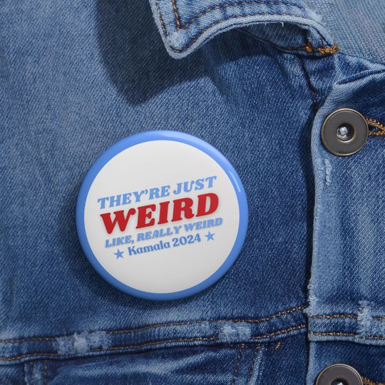 They're Just Weird Pin, Kamala Harris Pin, Anti-Trump Pin, Vote Harris President, 2024 Election