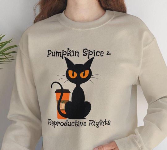 Cat Lady Pumpkin Spice and Reproductive Rights Sweatshirt, Cat Halloween Sweatshirt