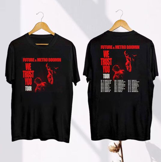 Future and Metro Boomin We Trust You 2024 Tour Shirt, Future & Metro Boomin 2024 Concert Shirt, Future Hip Hop Tee