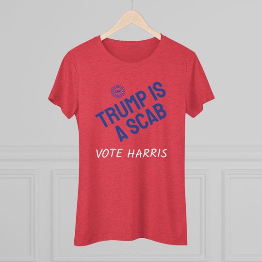 Trump is a Scab Women's Triblend Vintage Tee, Harris Walz Shirt, Harris Walz T-Shirt, Harris Walz Tee, Harris Walz TShirt, Trump is a Scab