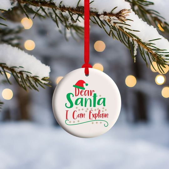 Dear Santa I can Explain Round Ceramic Christmas Ornament, Xmas Tree Decor, Trendy Gift For Family And Friends, Funny Holiday Tree Decor