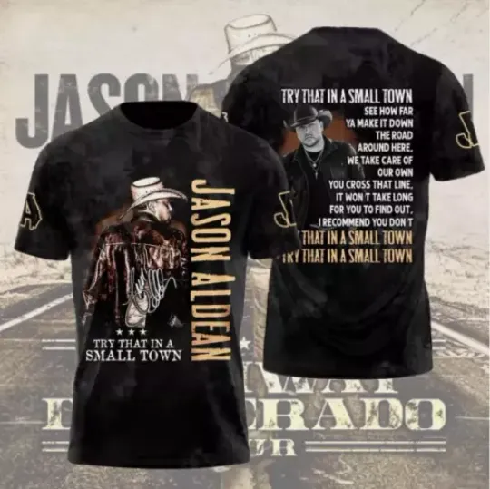 Jason Aldean Try That In A Small Town 3D Print T-shirt For Men Women