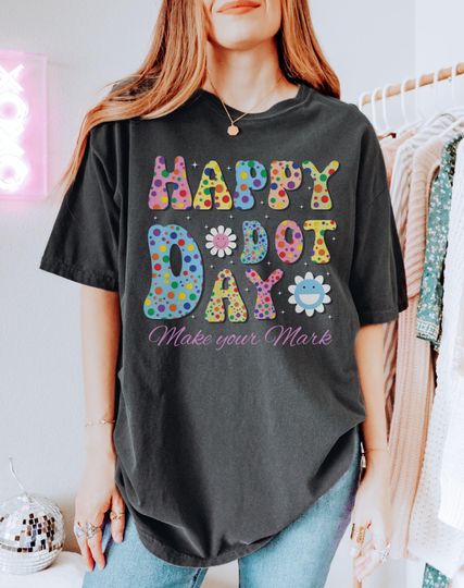 Discover Dot Day Comfort Colors Tshirt Gift, Dot Day Shirt for School teachers, Dot Day shirt gift, International Dot Day Happy Shirt, Happy Dot Day