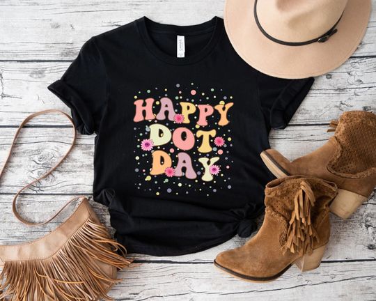 Discover Happy Dot Day Shirt,International Dot Day Shirt,Colorful Dot Day,Dot Day Teacher T-shirt,Shirt For Art Teacher,Retro Dot Day 2024 Shirts