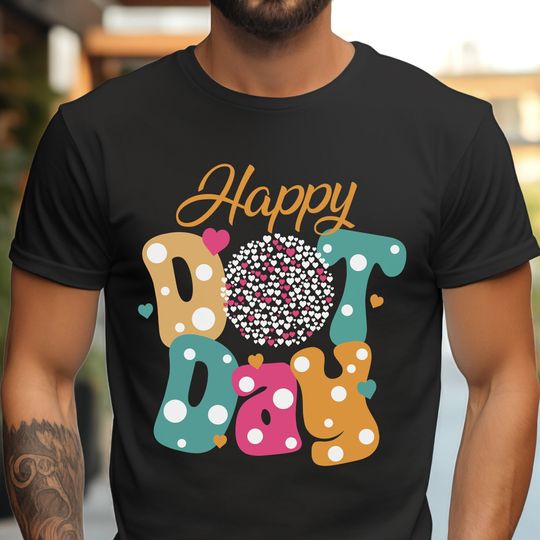 Discover Happy Dot Day Shirt - Make your mark T Shirt - International Dot Day TShirt - Dot Day Teacher Top - Dot Day 2024 Shirt - Art Teacher Gift