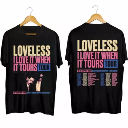 Discover Loveless - I Love It When It Tours Tour 2024 Shirt  Loveless Band Fan Shirt