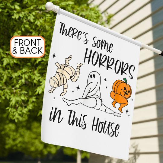 Funny Halloween Flag, Halloween Garden Flag, There's Some Horrors In This House Banner
