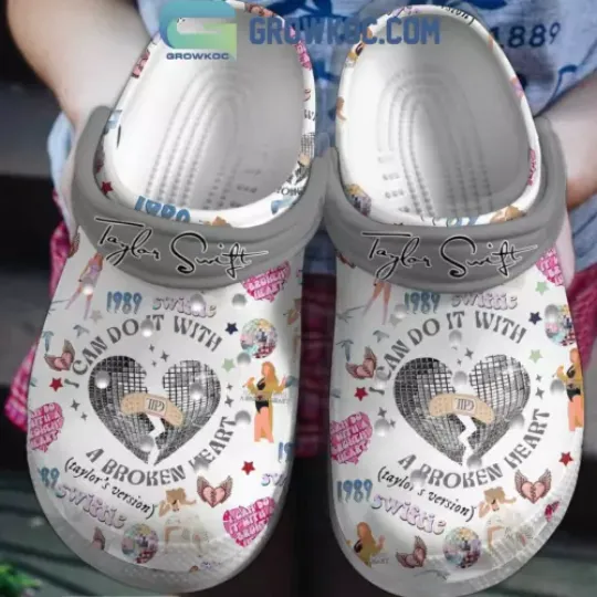 Discover Taylor I Can Do It With A Broken Heart Clogs