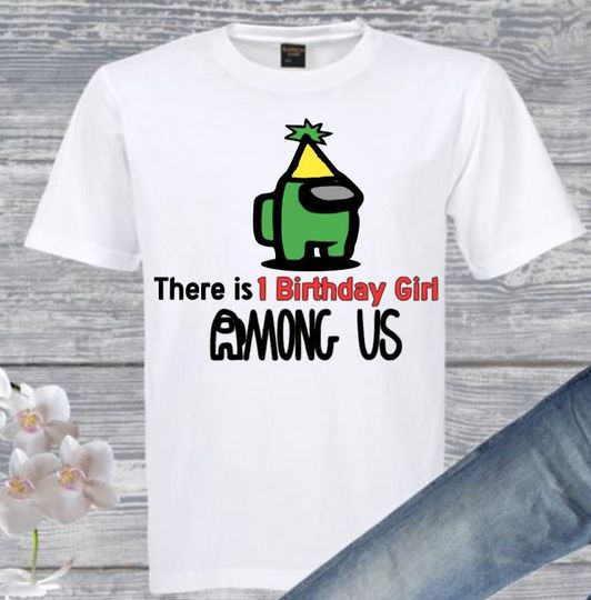 Discover There is 1 Birthday Girl/Boy AMONG US T-Shirt