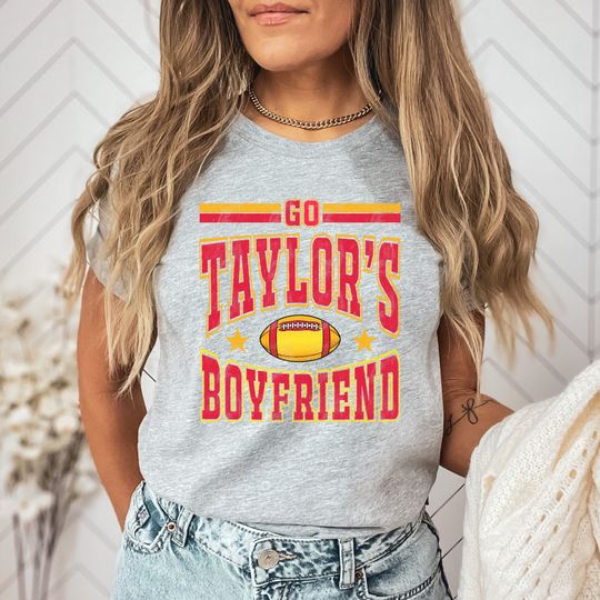 Discover Go Taylor's Boyfriend Shirt, Go Taylor's Boyfriend, Trendy TS Shirt, Funny Football Shirt, Gift for taylor version